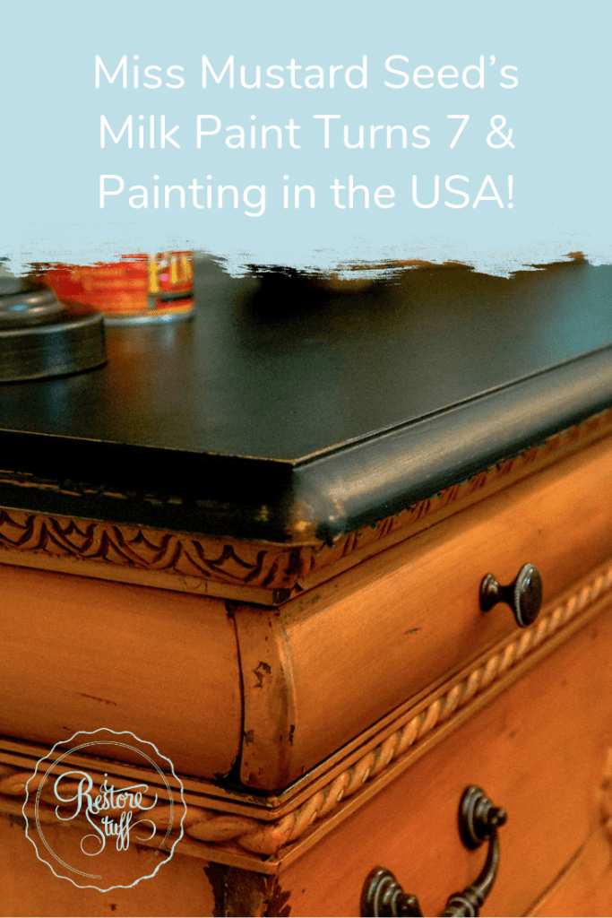 Miss Mustard Seed’s Milk Paint Turns 7 & Painting in the USA!